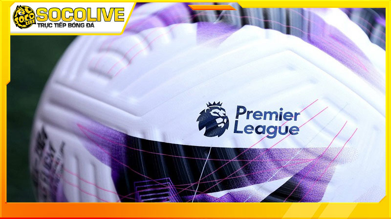 Bảng xếp hạng Premier League tại socolive