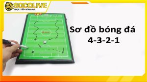Giải thích sơ đồ bóng đá 4-3-2-1 là gì?